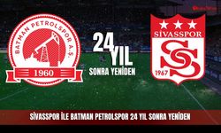 Sivasspor ile Batman Petrolspor 24 yıl sonra yeniden