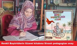 Renkli Başörtülerin Gizemi kitabına Sivaslı pedagogtan onay