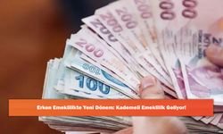 Erken Emeklilikte Yeni Dönem: Kademeli Emeklilik Geliyor!