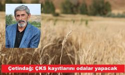 Çetindağ: ÇKS kayıtlarını artık bizler yapacağız