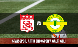 Sivasspor, artık Erokspor'a galip gel!