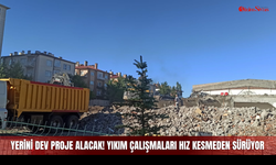 Yerini dev proje alacak! Yıkım çalışmaları hız kesmeden sürüyor
