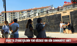 Sivas'ta ziyaretçilerin yeni gözdesi 108 Gün Cumhuriyet Anıtı