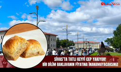 Sivas’ta tatlı keyfi cep yakıyor! Bir dilim baklavanın fiyatına inanamayacaksınız
