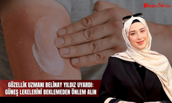 Güzellik Uzmanı Belinay Yıldız uyardı: Güneş lekelerini beklemeden önlem alın