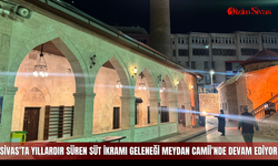 Sivas’ta yıllardır süren süt ikramı geleneği Meydan Camii’nde devam ediyor