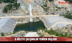 O gölette çalışmalar yeniden başladı!