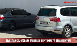 Sivas'ta özel otopark tarifeleri cep yakmaya devam ediyor!