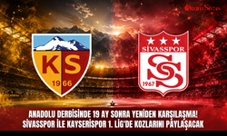 Anadolu derbisinde 19 ay sonra yeniden karşılaşma! Sivasspor ile Kayserispor 1. Lig'de kozlarını paylaşacak