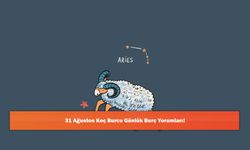 31 Ağustos Koç Burcu Günlük Burç Yorumları!