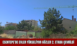 Esentepe’de Evler Yükseliyor, Gözler 2. Etaba Çevrildi