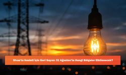 Sivas'ta Kesinti İçin Geri Sayım: 31 Ağustos’ta Hangi Bölgeler Etkilenecek?