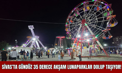 Sivas’ta Gündüz 35 Derece Akşam Lunaparklar Dolup Taşıyor!