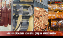 Gidenlerin Yanında Götürdüğü O Meşhur Ürünler Bu Sezon Sivas Çarşısını Hareketlendirdi