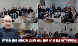 Yavu Köyü'nden Şehir Merkezine Uzanan Büyük Vefa! Şehir Hayatı Bile Unutturamadı!