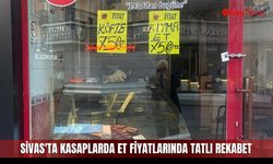 Sivas'ta kasaplarda et fiyatlarında tatlı rekabet