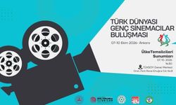 Türk Dünyası genç sinemacıları Ankara'da buluşuyor