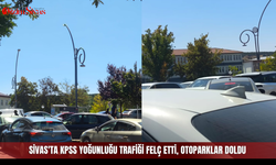 Sivas'ta KPSS yoğunluğu trafiği felç etti, otoparklar doldu