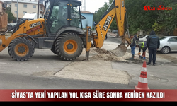 Sivas’ta yeni yapılan yol kısa süre sonra yeniden kazıldı