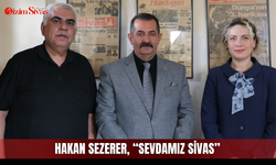 Hakan Sezerer: Sevdamız Sivas