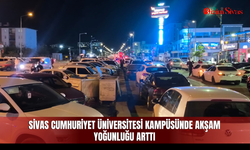 Sivas Cumhuriyet Üniversitesi kampüsünde akşam yoğunluğu arttı