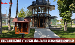 Bir kitabın hikâyesi bitmeyecek, Sivas’ta yeni okuyucusunu bekleyecek