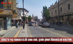 Sivas’ta yaz hareketliliği sona erdi, şehir şimdi öğrencileri bekliyor