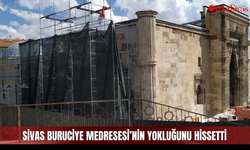 Sivas Buruciye Medresesi’nin yokluğunu hissetti