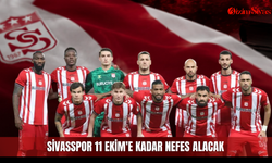 Sivasspor 11 Ekim'e kadar nefes alacak