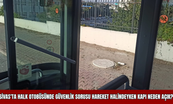 Sivas'ta Halk Otobüsünde Güvenlik Sorusu: Hareket Halindeyken Kapı Neden Açık?