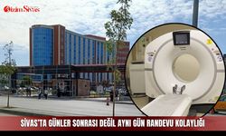 Sivas’ta günler sonrası değil aynı gün randevu kolaylığı