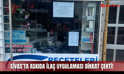 Sivas’ta Askıda İlaç uygulaması dikkat çekti!