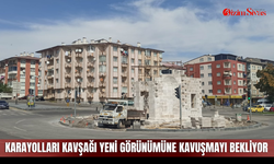 Karayolları Kavşağı yeni görünümüne kavuşmayı bekliyor