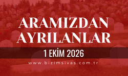 Sivas Aramızdan Ayrılanlar 1 Ekim 2026 Perşembe