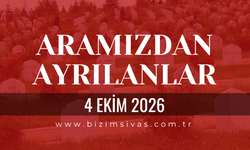 Sivas Aramızdan Ayrılanlar 4 Ekim 2026 Pazar