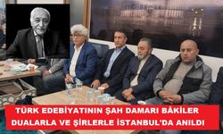 Türk Edebiyatının şah damarı Bakiler, dualar ve şiirlerle İstanbul'da anıldı