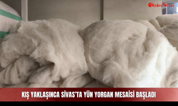 Kış yaklaşınca Sivas’ta yün yorgan mesaisi başladı