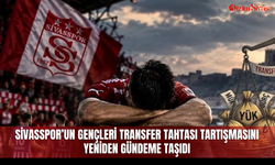 Sivasspor’un gençleri transfer tahtası tartışmasını yeniden gündeme taşıdı