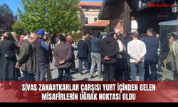 Sivas Zanaatkarlar Çarşısı yurt içinden gelen misafirlerin uğrak noktası oldu