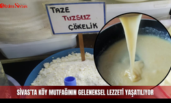 Sivas’ta köy mutfağının geleneksel lezzeti yaşatılıyor