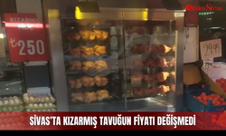 Sivas’ta kızarmış tavuğun fiyatı değişmedi