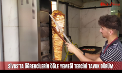 Sivas’ta öğrencilerin öğle yemeği tercihi tavuk dürüm