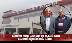 BizimSivas yazarı Şeref Kaya'dan Yıldızeli Devlet Hastanesi Başhekimi Acıöz’e ziyaret