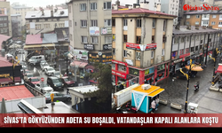 Sivas’ta Gökyüzünden Adeta Su Boşaldı Vatandaşlar Kapalı Alanlara Koştu