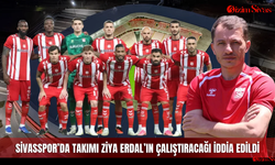 Sivasspor’da Takımı Ziya Erdal’ın Çalıştıracağı İddia Edildi