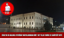 Sivas’ın En Anlamlı Fotoğraf Noktalarından Biri! 107 Yıllık Tarihe Ev Sahipliği Yaptı