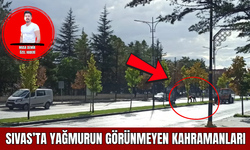 Sivas’ta Yağmurun Görünmeyen Kahramanları