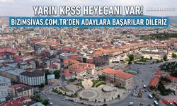 Yarın KPSS Heyecanı Var! bizimsivas.com.tr’den Adaylara Başarılar Dileriz