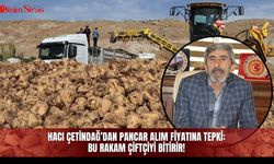 Hacı Çetindağ’dan pancar alım fiyatına tepki: Bu rakam çiftçiyi bitirir!