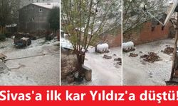 Sivas’a ilk kar Yıldız’a düştü!